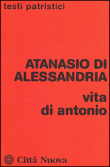 Vita di Antonio - Atanasio (sant