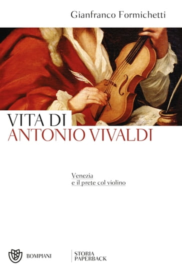 Vita di Antonio Vivaldi - Gianfranco Formichetti