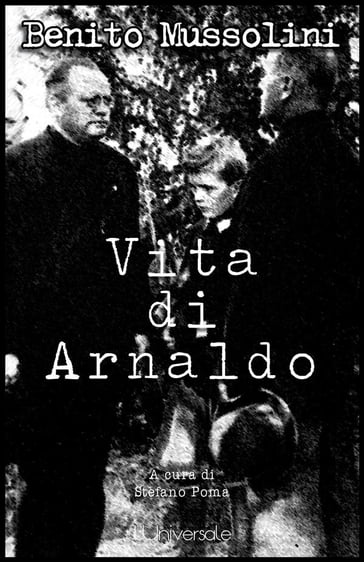 Vita di Arnaldo - Benito Mussolini