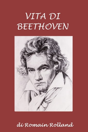 Vita di Beethoven - Romain Rolland - Silvia Cecchini