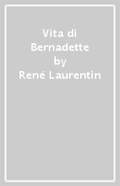 Vita di Bernadette