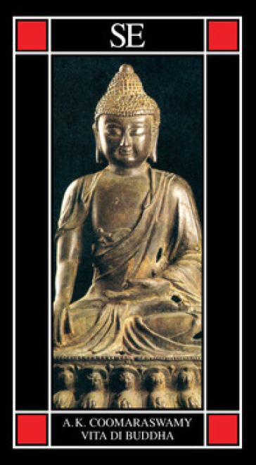 Vita di Buddha - Ananda Kentish Coomaraswamy