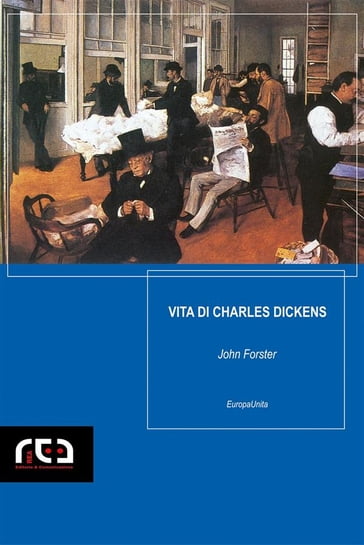 Vita di Charles Dickens - Charles Dickens - John Forster