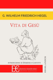 Vita di Gesù - Georg Wilhelm Friedrich Hegel