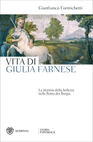 Vita di Giulia Farnese - Gianfranco Formichetti