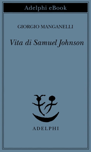 Vita di Samuel Johnson - Giorgio Manganelli