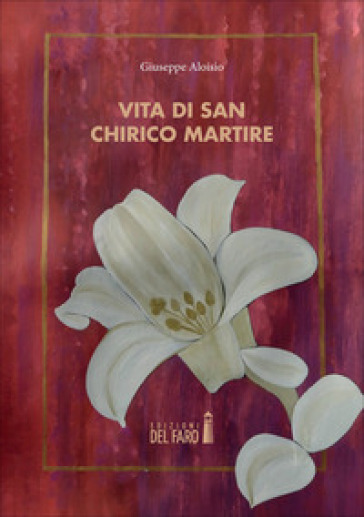 Vita di San Chirico martire - Giuseppe Aloisio