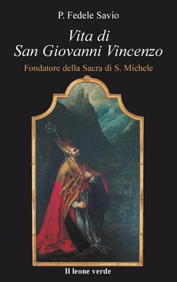 Vita di San Giovanni Vincenzo - P. Fedele Savio