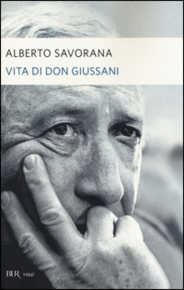 Vita di don Giussani - Alberto Savorana