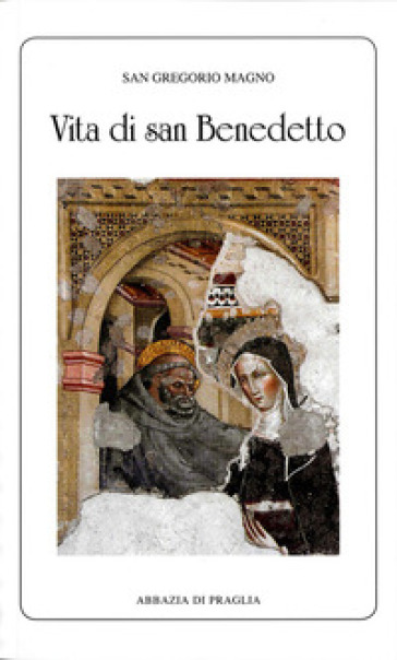 Vita di san Benedetto - Gregorio Magno (santo)