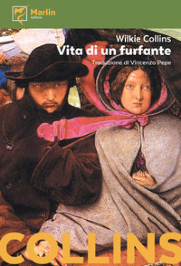 Vita di un furfante - William Wilkie Collins