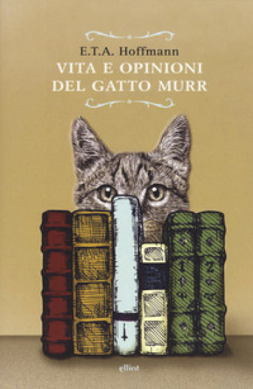 Vita e opinioni del gatto Murr - Ernst Theodor Amadeus Hoffmann