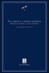 Vita ebraica e mondo moderno. Esperienze, memoria, «nuovo pensiero»