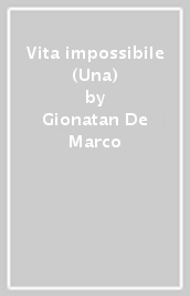 Vita impossibile (Una)