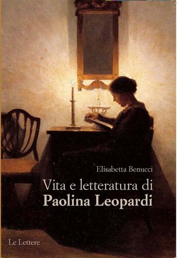 Vita e letteratura di Paolina Leopardi - Elisabetta Benucci