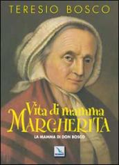 Vita di mamma Margherita. La mamma di Don Bosco