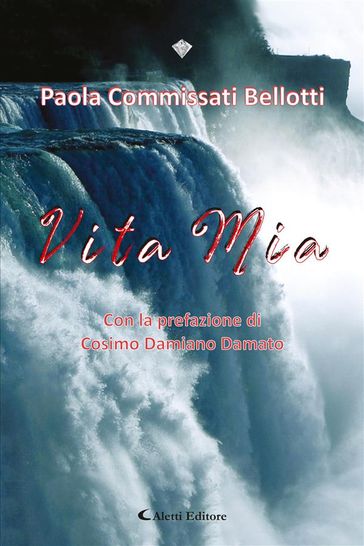 Vita mia - Paola Commissati Bellotti - Cosimo Damiano Damato