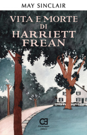 Vita e morte di Harriett Frean. Ediz. speciale - May Sinclair