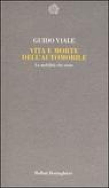 Vita e morte dell'automobile. La mobilità che viene - Guido Viale