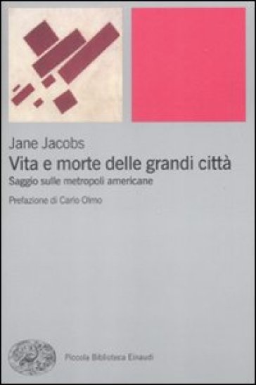 Vita e morte delle grandi città. Saggio sulle metropoli americane - Jane Jacobs