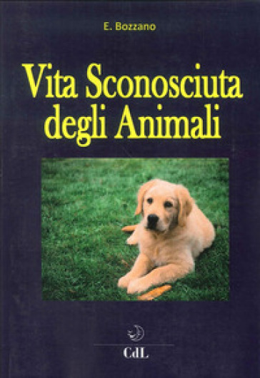 Vita nascosta degli animali - Ernesto Bozzano