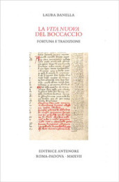 La «Vita nuova» del Boccaccio. Fortuna e tradizione