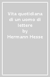 Vita quotidiana di un uomo di lettere