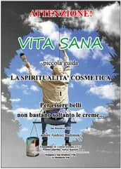 Vita sana 1. Per essere belli non bastano soltanto le creme. GRATIS