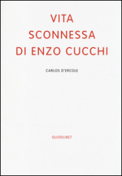 Vita sconnessa di Enzo Cucchi