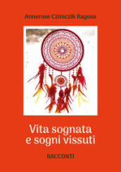 Vita sognata e sogni vissuti