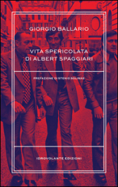 Vita spericolata di Albert Spaggiari