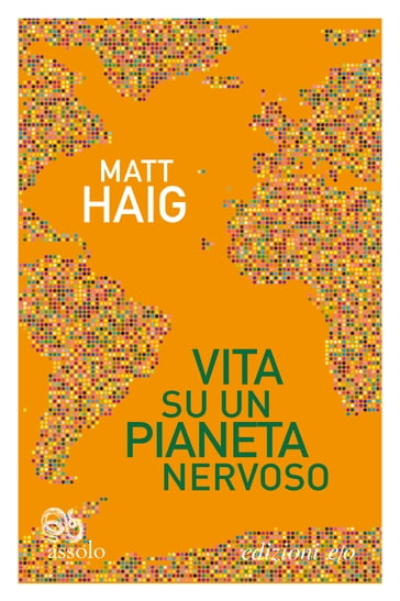 Vita su un pianeta nervoso - Matt Haig