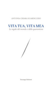 Vita tua, vita mea. La regola del mondo e della quarantena