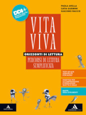 Vita viva. Orizzonti di lettura. Percorsi di lettura semplificata. Per i Licei e gli Ist. magistrali. Con e-book. Con espansione online