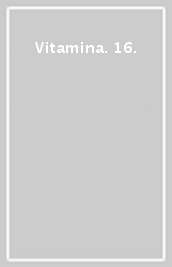 Vitamina. 16.