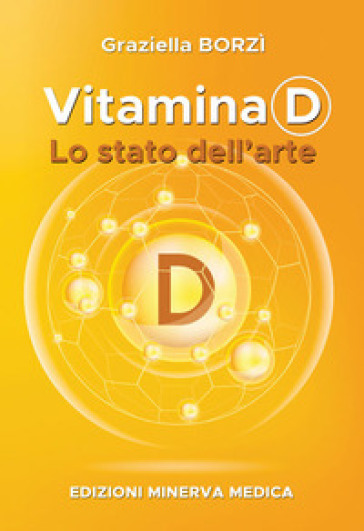 Vitamina D. Lo stato dell'arte - Graziella Borzì