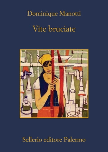 Vite bruciate - Dominique Manotti