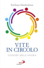 Vite in circolo. Luoghi dell anima