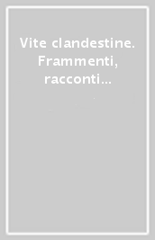 Vite clandestine. Frammenti, racconti e altro sulla prostituzione e la tratta di esseri umani in provincia di Napoli