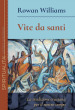 Vite da santi. La tradizione cristiana per il nostro tempo