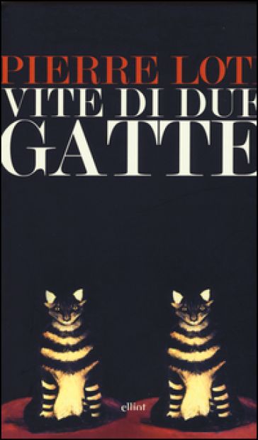 Vite di due gatte - Pierre Loti