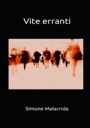 Vite erranti - Simone Malacrida