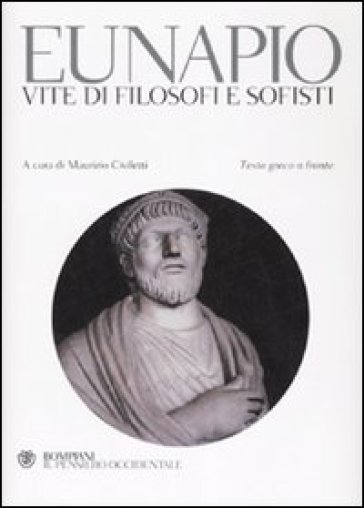 Vite di filosofi e sofisti. Testo greco a fronte - Eunapio