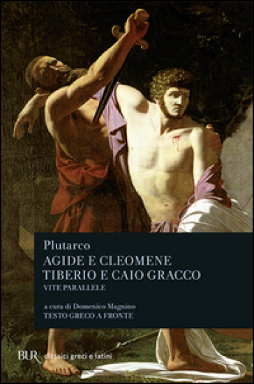 Vite parallele. Agide e Cleomene-Tiberio e Caio Gracco - Plutarco