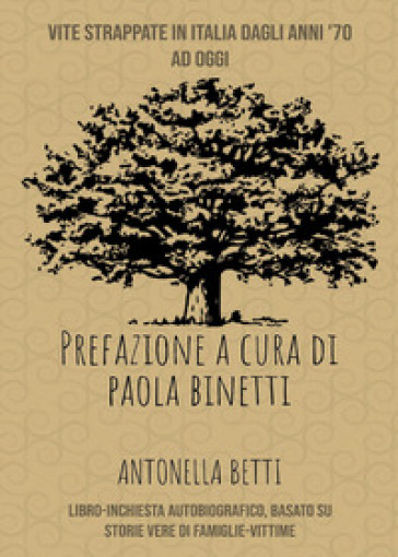 Vite strappate in Italia dagli anni '70 ad oggi - Antonella Betti