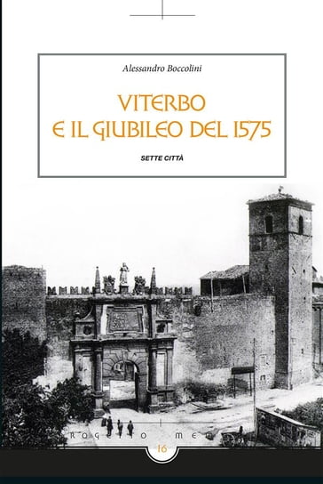 Viterbo e il giubileo del 1575 - Alessandro Boccolini