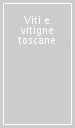 Viti e vitigne toscane