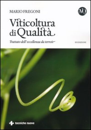 Viticoltura di qualità. Trattato dell'eccellenza da terroir - Mario Fregoni