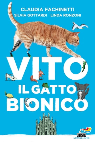 Vito il gatto bionico - Claudia Fachinetti - Linda Ronzoni - Silvia Gottardi