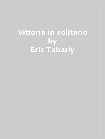 Vittoria in solitario - Eric Tabarly